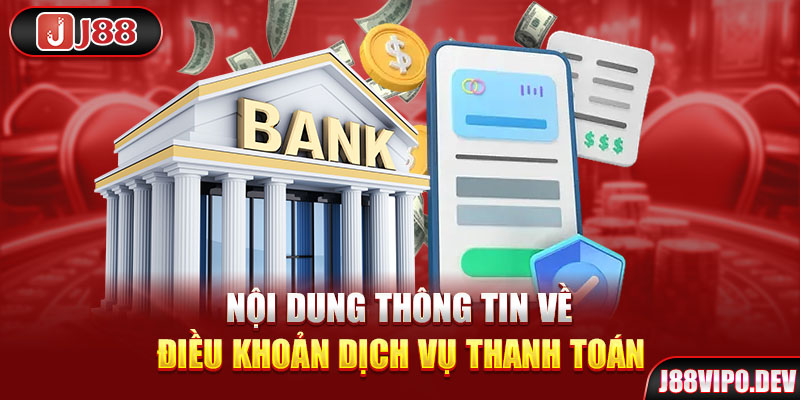 Nội dung thông tin về điều khoản dịch vụ thanh toán