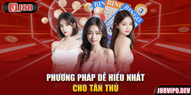 Phương pháp dễ hiểu nhất cho tân thủ