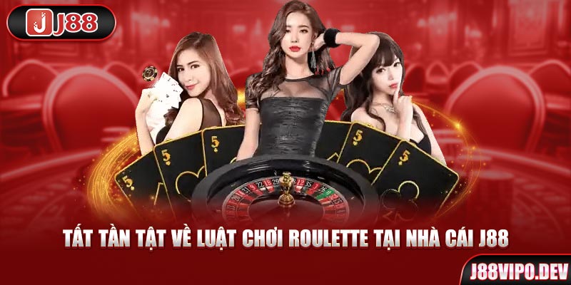 Tất tần tật về luật chơi Roulette tại nhà cái J88