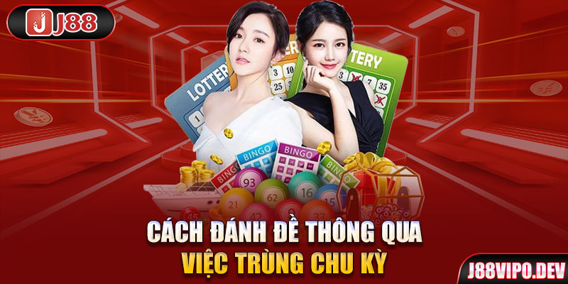 Cách đánh đề thông qua việc trùng chu kỳ