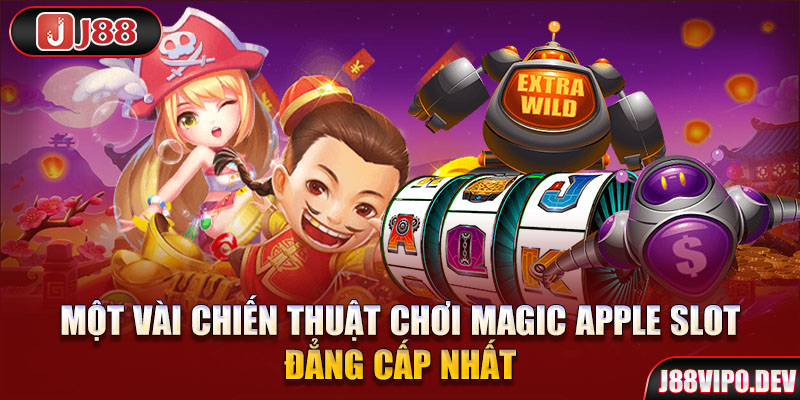 Một vài chiến thuật chơi Magic Apple Slot đẳng cấp nhất