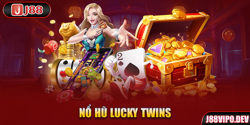 Game Nổ Hũ Lucky Twins