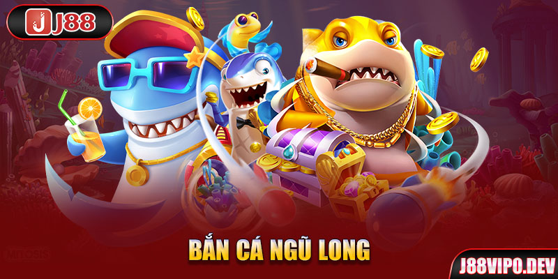 Bắn cá Ngũ Long J88