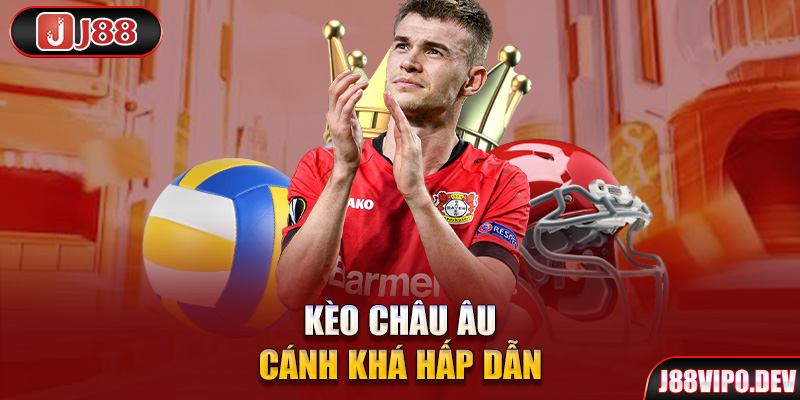 Kèo Châu Âu cánh khá hấp dẫn